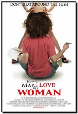 ��� �������� ������� � �������� / How To Make Love To A Woman (2010�.)HDRip