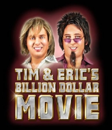 ����� �� �������� �������� ���� � ����� / Tim and Eric's Billion Dollar Movie (2012/DVDRip)