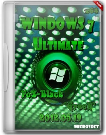 Windows 7 SP1 x64 Ultimate FoX-Black "GreeN" (2012.05.19)
