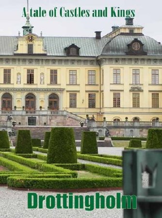 ������� ������ � �������. ������������� / A Tale of Castles and Kings. Drottingholm (2010) SATRip 