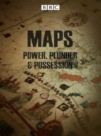 ��C: �����: ������, ������ � �������� / Maps: Power, plunder and possession (2011) HDTVRip 