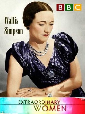 BBC: ���������� ������� 20 ����. ������ ������� / Extraordinary Women. Wallis Simpson (2011) SATRip 