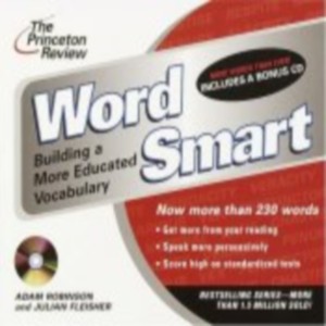 Fleisher J, Robinson . - The Princeton Review Word Smart - Building a More Educated Vocabulary