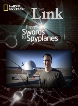 ��� ��� ��������: �� ����� �� ������������� / The Link: From Swords to Spy planes (2012) SATRip 