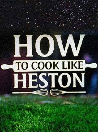 ��� �������� ��� ������ / How to Cook Like Heston (2011) SATRip 