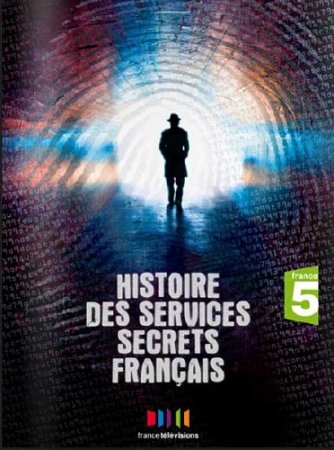 ������� ����������� ��������� / Histoire des services secrets francais (2010) SATRip 