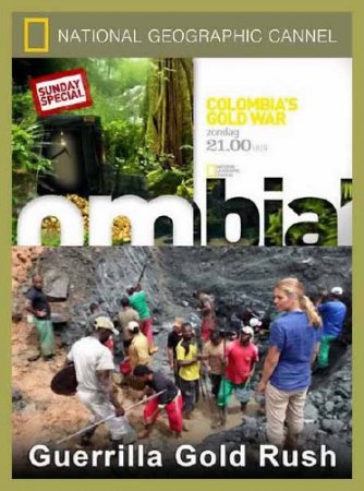 ����� �� ������ �������� / Colombias Gold War (2011) SATRip 