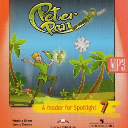 Evans V., Dooley J.  - A reader for Spotlight 7 . Peter Pan (���������)