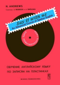 Andrews Hilda - Say it with us: an advanced course of spoken English (����������)