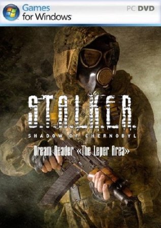 S.T.A.L.K.E.R.: ���� ��������� - Dream Reader �The Leper Area� (2012/RUS/RePack by viv567/MOD)