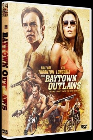 ���������� ����� / The Baytown Outlaws (2012) HDRip