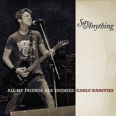 Say Anything - All My Friends Are Enemies Early Rareties (2013)