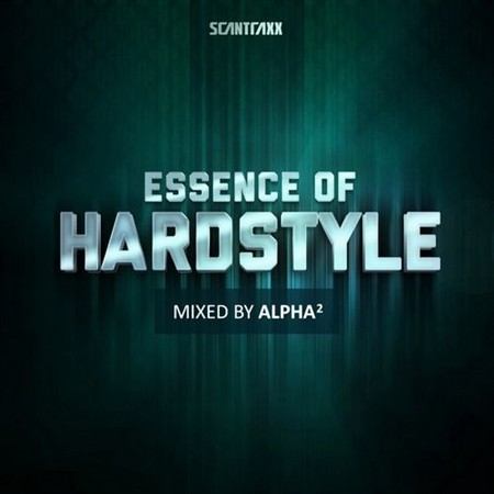 VA: Essence Of Hardstyle (Mixed By Alpha2) (2013)