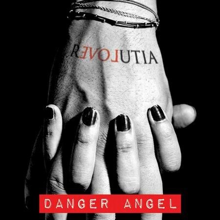 Danger Angel - Revolutia (2013)
