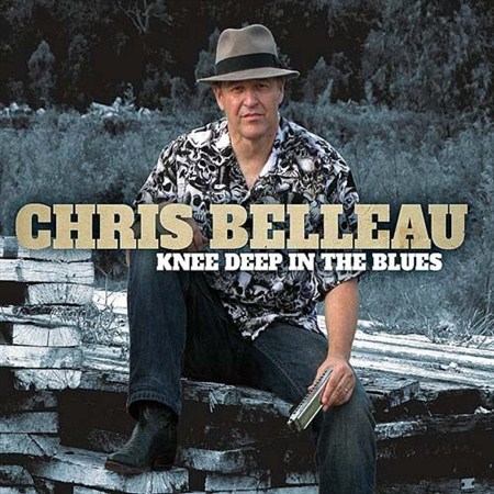 Chris Belleau - Knee Deep In The Blues (2013)
