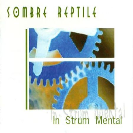 Sombre Reptile - In Strum Mental (2011) FLAC