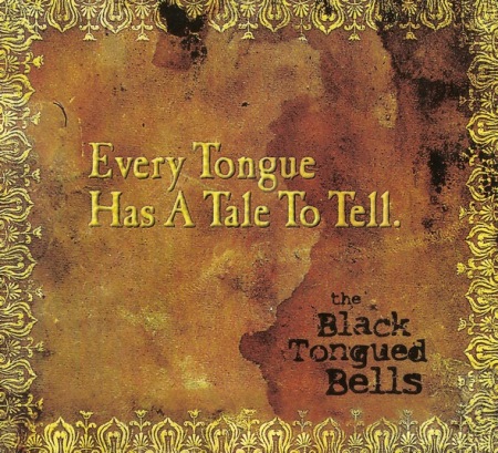 The Black Tongued Bells - Every Tongue Has A Tale To Tell (2013) FLAC