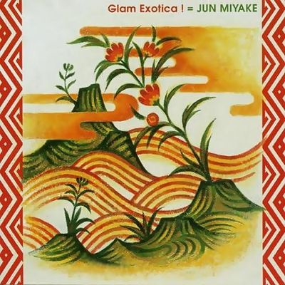 Jun Miyake - Glam Exotica! (2003-1999) FLAC