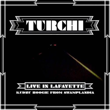 Turchi - Live In Lafayette (2013)