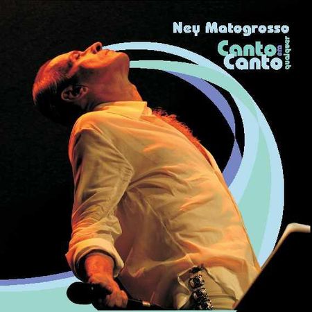 Ney Matogrosso - Canto em qualquer Canto (2006) FLAC (tracks)