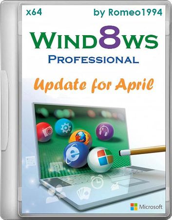 Windows 8 Professional Update for April by Romeo1994 (x64/RUS/2013)