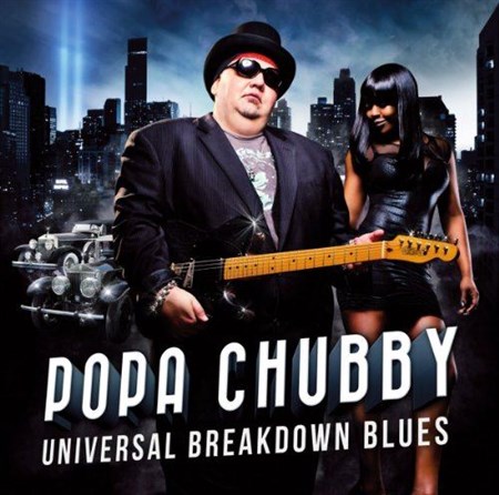 Popa Chubby - Universal Breakdown Blues (2013)