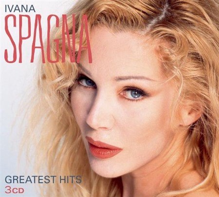 Ivana Spagna - Greatest Hits (2012)