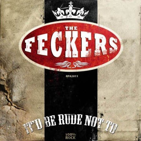 The Feckers - It�d Be Rude Not To (2013)