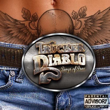 Trucker Diablo - Songs Of Iron (2013)