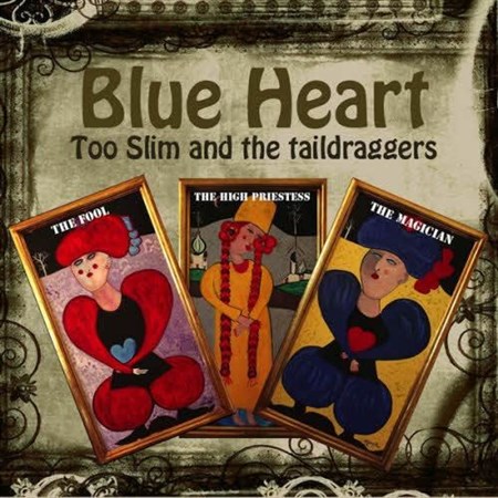 Too Slim & The Taildraggers - Blue Heart (2013)