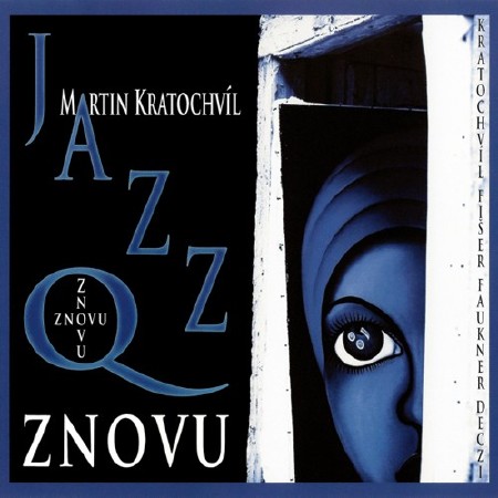 Martin Kratochvil & JAZZ Q - Znovu    (2013)