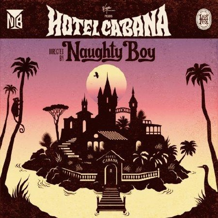 Naughty Boy - Hotel Cabana    ( 2013 )
