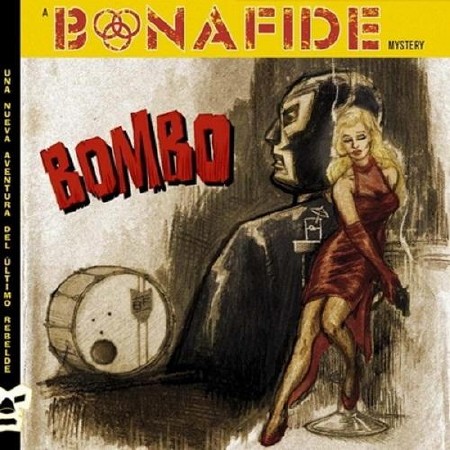 Bonafide  Bombo   ( 2013 )
