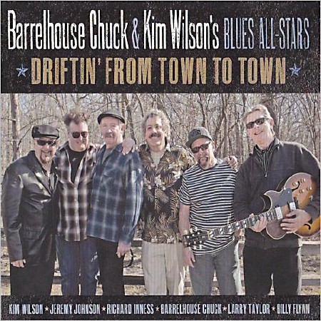 Barrelhouse Chuck & Kim Wilson's Blues All-Stars - Driftin' From Town To Town  (2013)