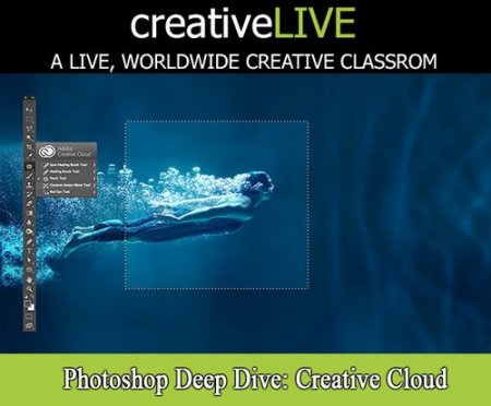 creativeLIVE - Photoshop Deep Dive Creative Cloud