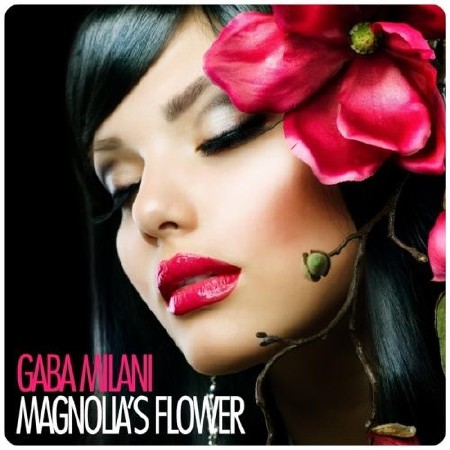 Gaba Milani � Magnolia's Flower  (2013)