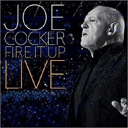 Joe Cocker - Fire It Up: Live  (2013)