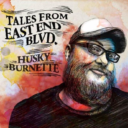 Husky Burnette � Tales from East End Blvd.  (2013)
