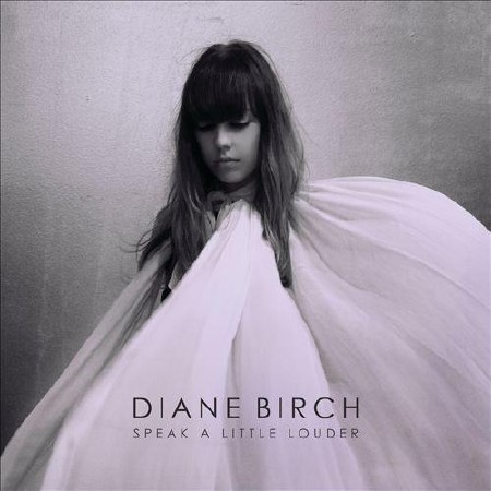 Diane Birch - Speak A Little Louder  (2013)
