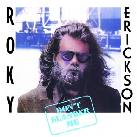 Roky Erickson � Don�t Slander Me  (1986/2013)