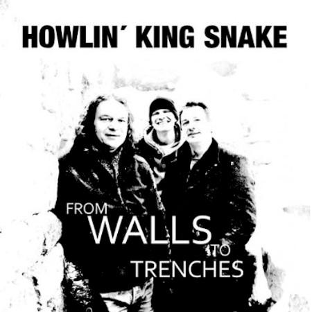 Howlin� King Snake - From Walls To Trenches  (2013)