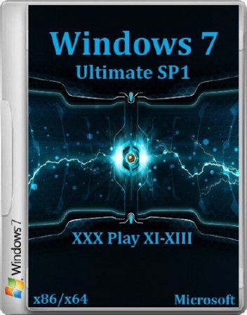 Microsoft Windows 7 Ultimate SP1 XXX Play XI-XIII (x86/x64/2013/RUS)