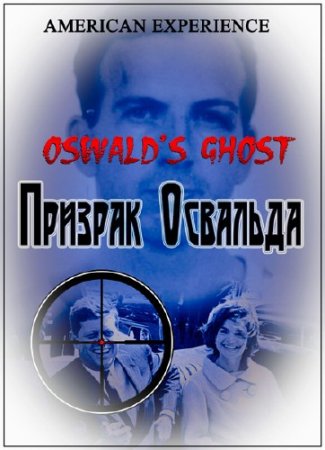  .   / American Experience. Oswald's Ghost (2008) SATRip