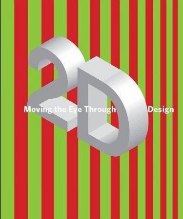 Moving the Eye Through 2-D Design: A Visual Primer