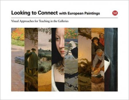 Looking to Connect with European Paintings: Visual Approaches for Teaching in the Galleries
