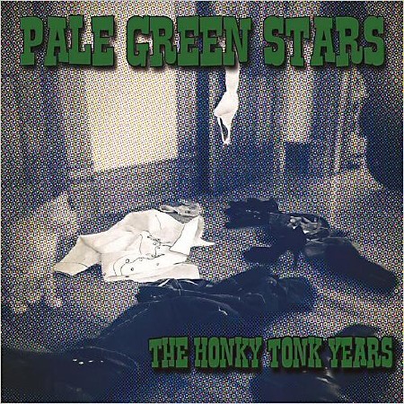 Pale Green Stars - The Honky Tonk Years  (2013)