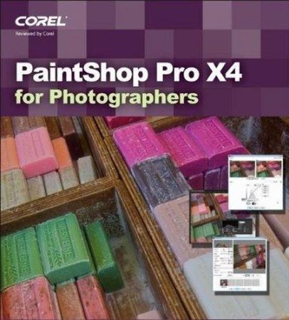 PaintShop Pro X4 for Photographer by Ken McMahon