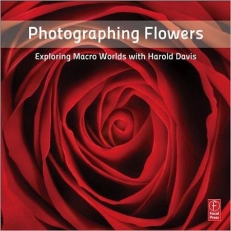 Photographing Flowers: Exploring Macro Worlds with Harold Davis