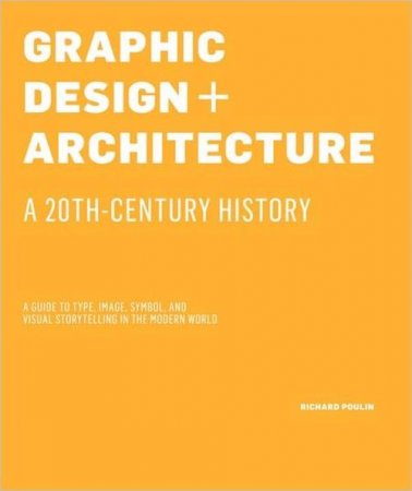 Graphic Design and Architecture, A 20th Century History