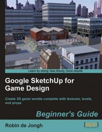 Google SketchUp for Game Design: Beginner's Guide
